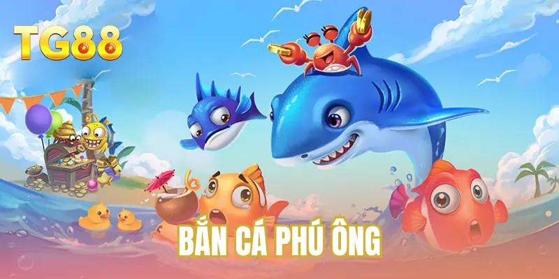 Bắn cá phú ông