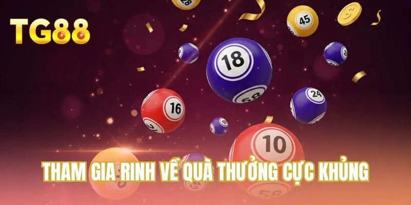 Tham gia rinh về quà thưởng cực khủng